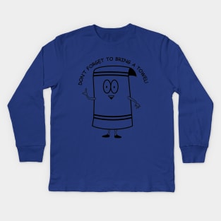 Don't Forget To Bring a Towel | Towelie | South Park Kids Long Sleeve T-Shirt